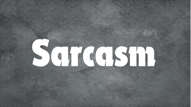 Sarcasm